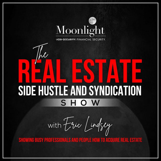 The Moonlight Real Estate Side Hustle and Syndication Show Graphic.